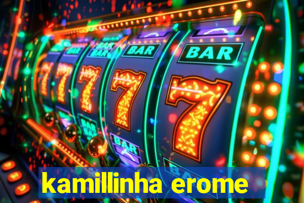 kamillinha erome